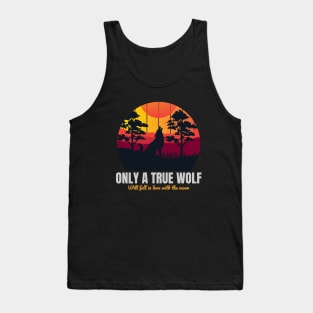 ONLY A TRUE WOLF Tank Top